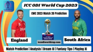 ICC Cricket World Cup 2023 England VS South Africa Match Today, ड्रीम 11 टीम Prediction, पिच रिपोर्ट, प्लेइंग 11, फैंटेसी क्रिकेट टिप्स 