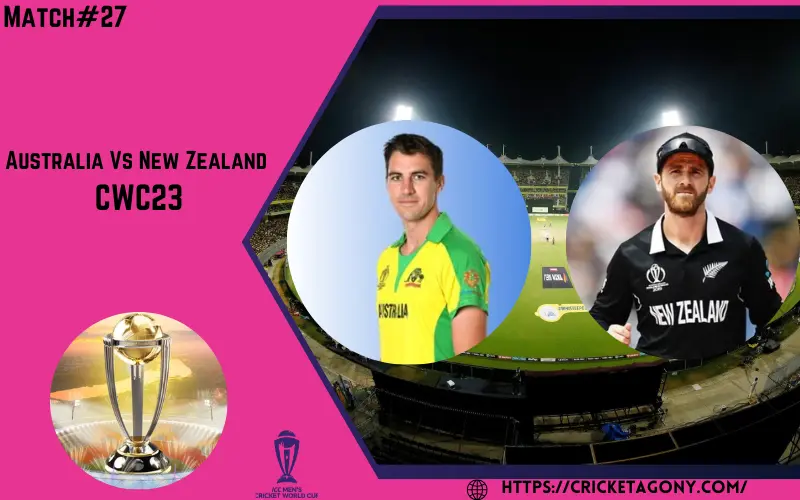 AUS VS NZ, ICC Cricket World Cup 2023, ड्रीम 11 टीम Prediction Today, पिच रिपोर्ट,प्लेइंग 11, फैंटेसी क्रिकेट टिप्स