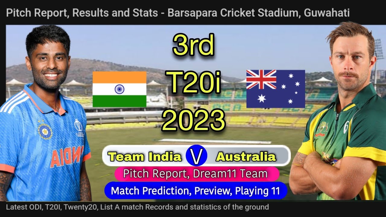 IND vs AUS 3rd T20 Pitch Report in Hindi: जाने बरसापारा क्रिकेट स्टेडियम के बारे में, पिच रिपोर्ट, मैच Prediction, ड्रीम 11 टीम, फैन्टेसी क्रिकेट टिप्स